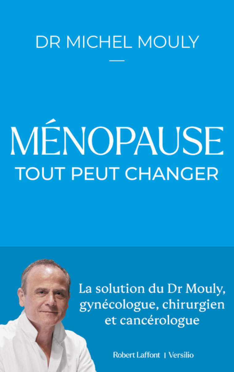 LA MENOPAUSE TOUT PEUT CHANGER - MOULY MICHEL - R LAFF VERSILIO