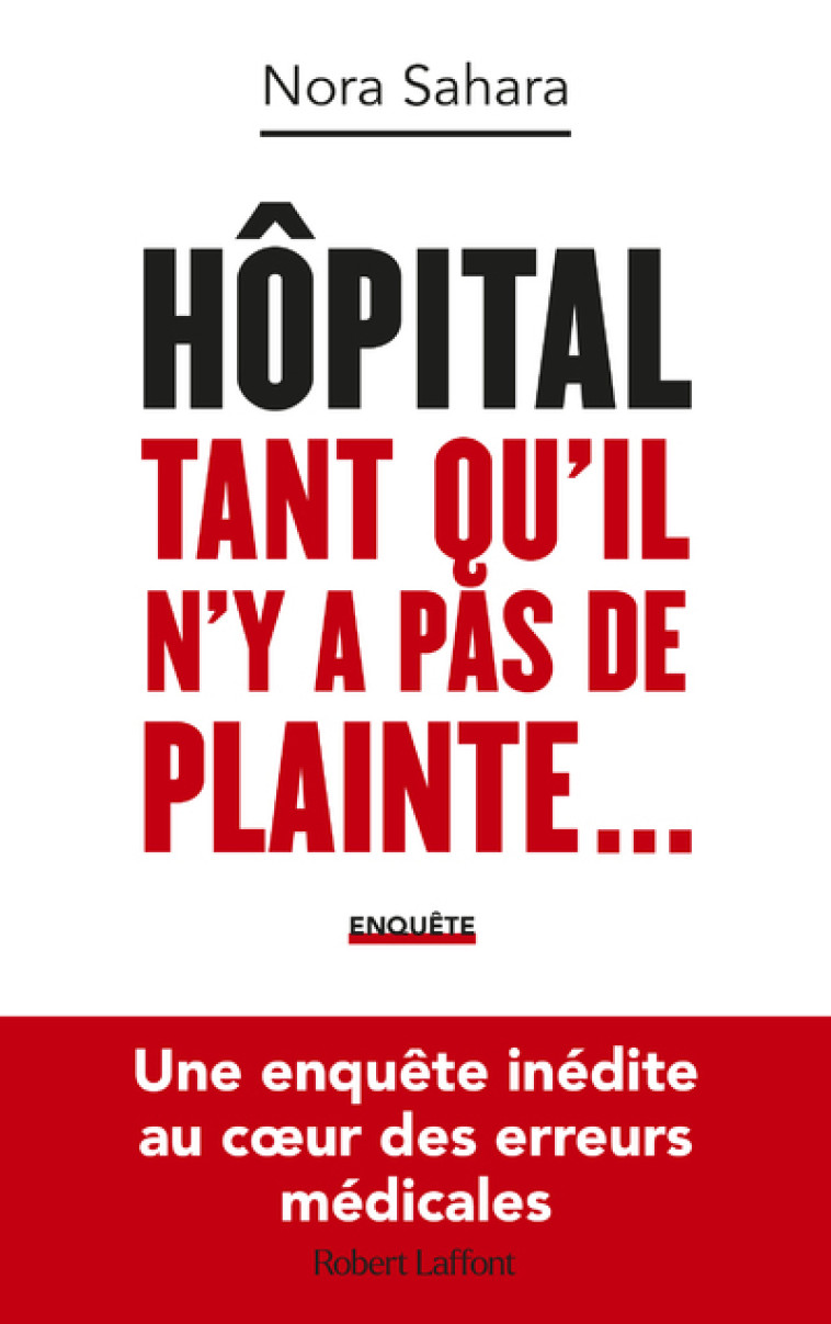 HOPITAL - TANT QU'ILS N'Y A PAS DE PLAINTE... - SAHARA NORA - ROBERT LAFFONT