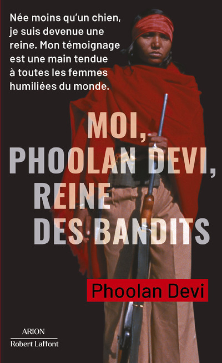 MOI, PHOOLAN DEVI, REINE DES BANDITS - DEVI PHOOLAN - ROBERT LAFFONT