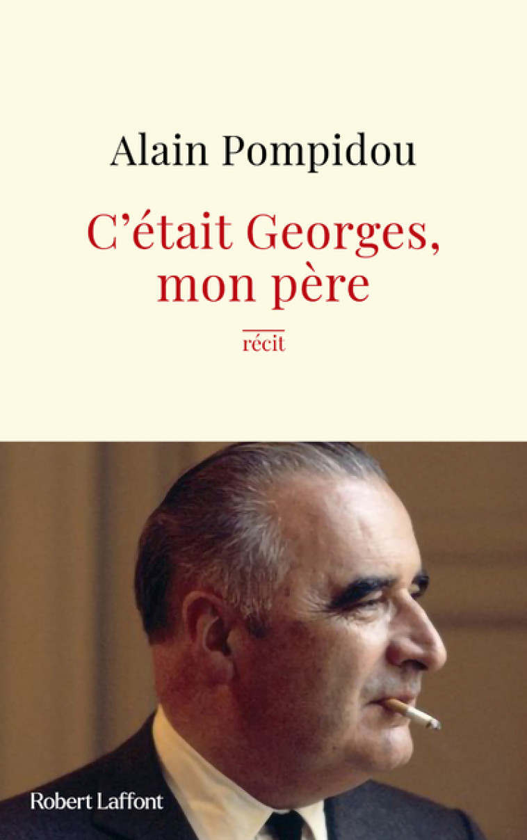 C'ETAIT GEORGES MON PERE - POMPIDOU ALAIN - ROBERT LAFFONT