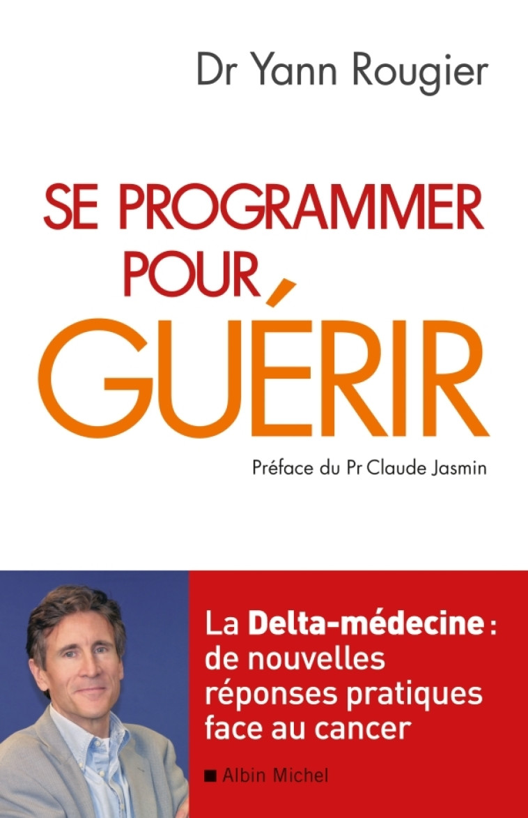 SE PROGRAMMER POUR GUERIR - ROUGIER YANN - ALBIN MICHEL