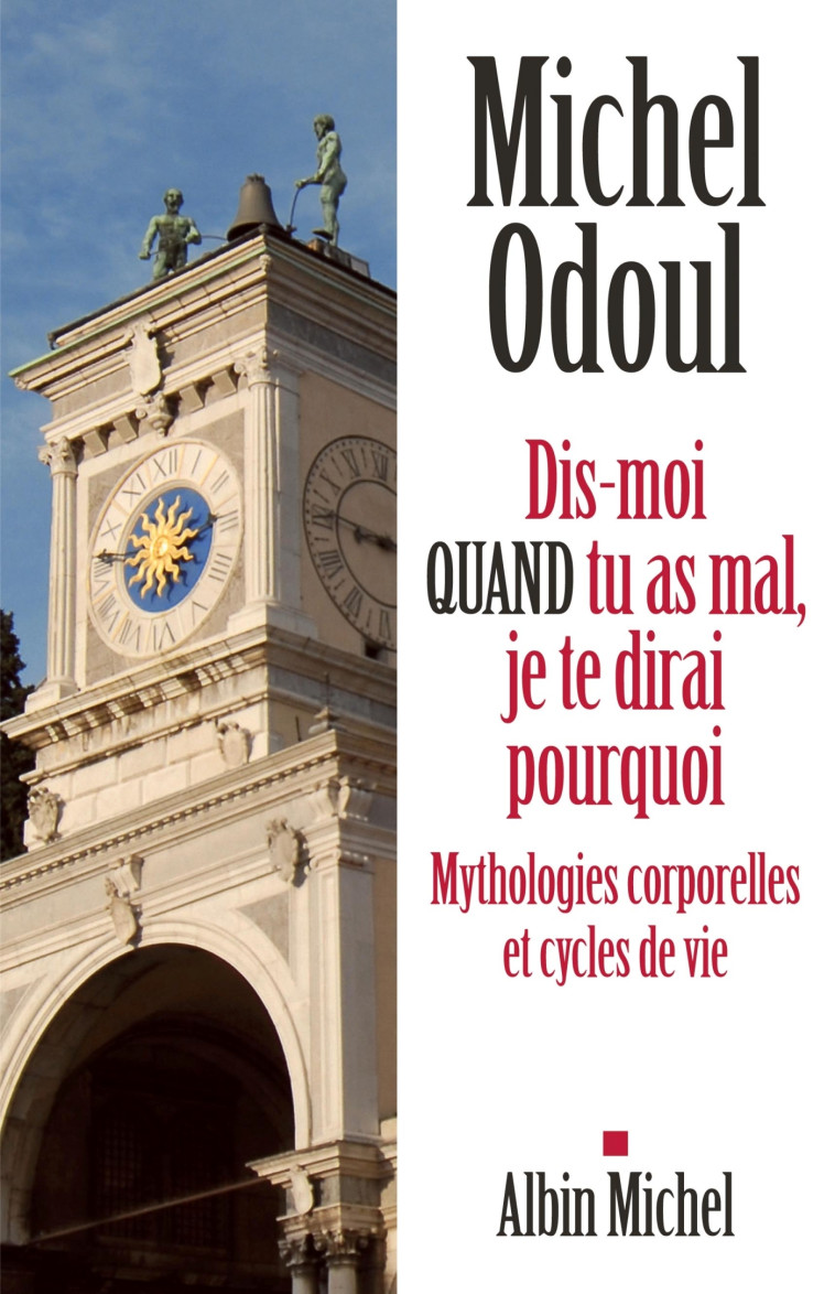 DIS-MOI QUAND TU AS MAL, JE TE DIRAI POURQU OI - ODOUL MICHEL - ALBIN MICHEL