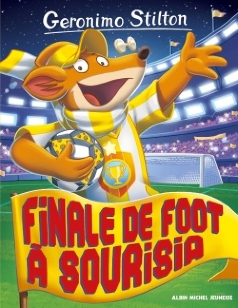 FINALE DE FOOT A SOURISIA N  79 - STILTON GERONIMO - ALBIN MICHEL