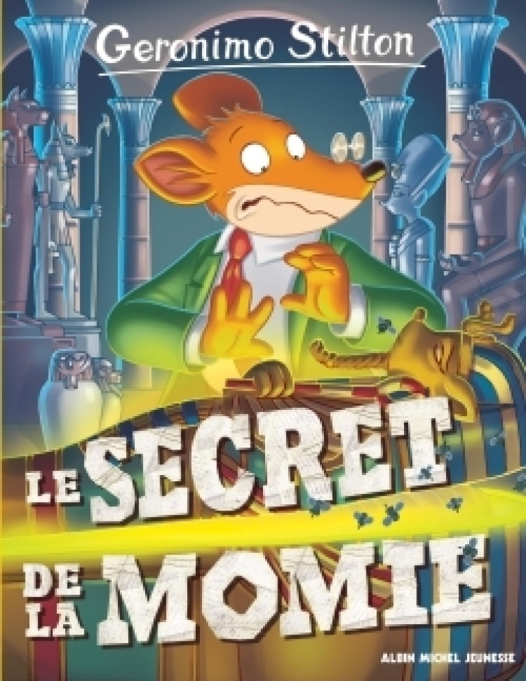 LE SECRET DE LA MOMIE N  44 ( ED.2016) - STILTON GERONIMO - ALBIN MICHEL