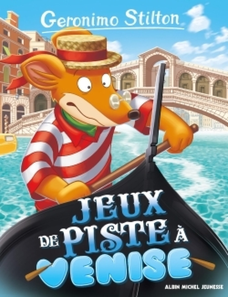 JEU DE PISTES A VENISE N  62 ( ED 2017) - STILTON GERONIMO - ALBIN MICHEL