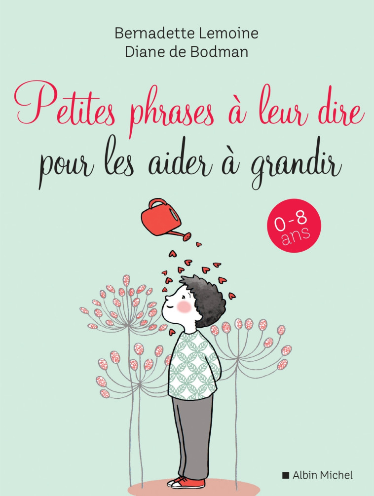 PETITES PHRASES A LEUR DIRE POUR LES AIDER A GRANDIR - LEMOINE/DE BODMAN - ALBIN MICHEL