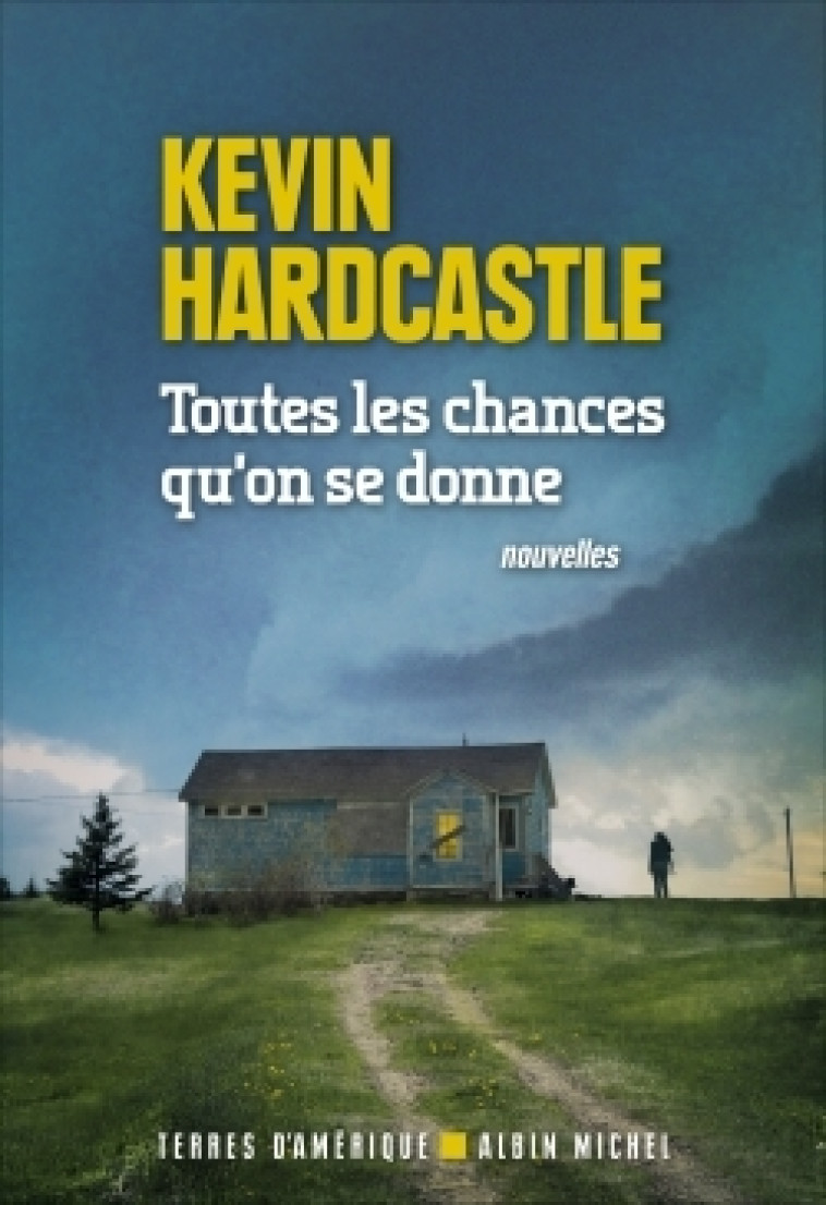 TOUTES LES CHANCES QU'ON SE DONNE - HARDCASTLE KEVIN - ALBIN MICHEL