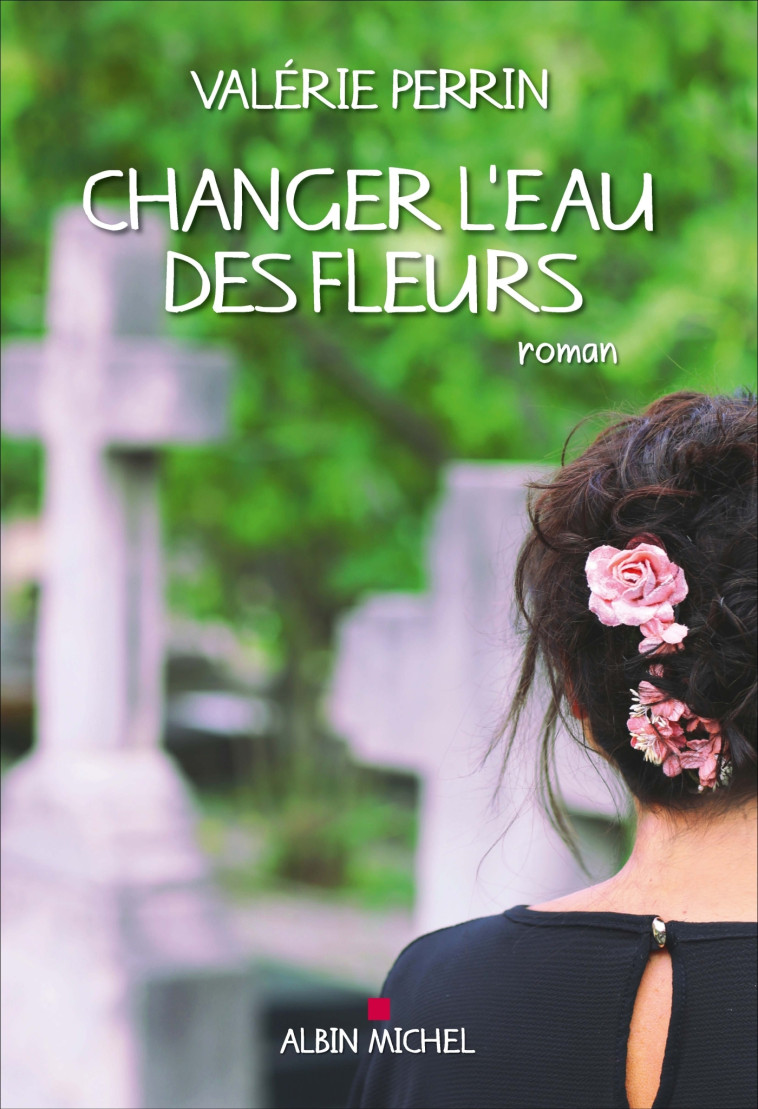 CHANGER L'EAU DES FLEURS 09/01/19 - PERRIN VALERIE - ALBIN MICHEL