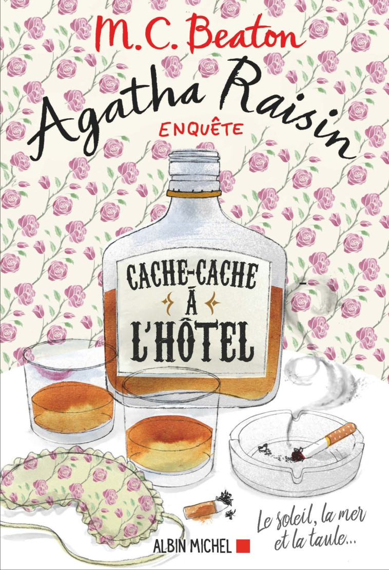 AGATHA RAISIN ENQUETE 17 - CACHE-CACHE A L' HOTEL - LE SOLEIL, LA MER... ET LA TAULE ! - BEATON M. C. - ALBIN MICHEL