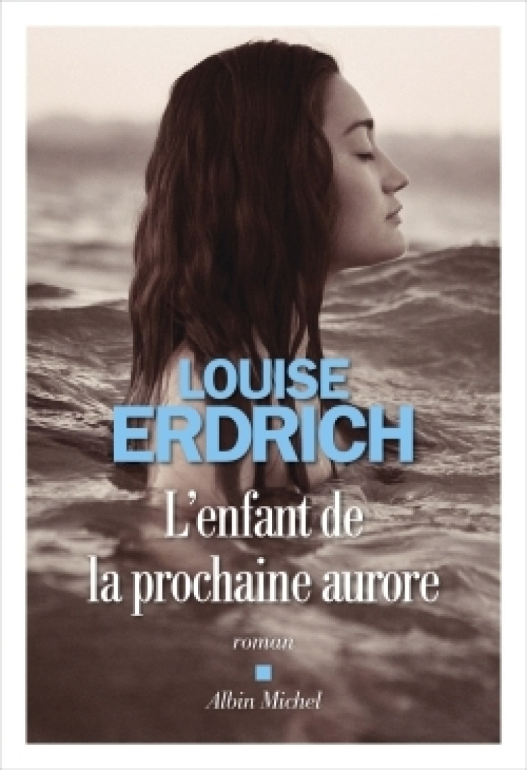 L'ENFANT DE LA PROCHAINE AURORE - ERDRICH LOUISE - ALBIN MICHEL