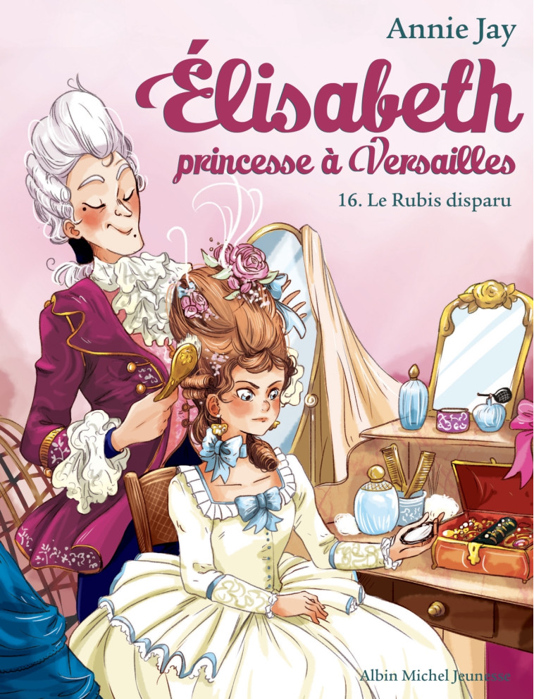 ELISABETH PRINCESSE A VERSAILLES T16 LE RUBIS DISPARU - JAY/DELRIEU - ALBIN MICHEL