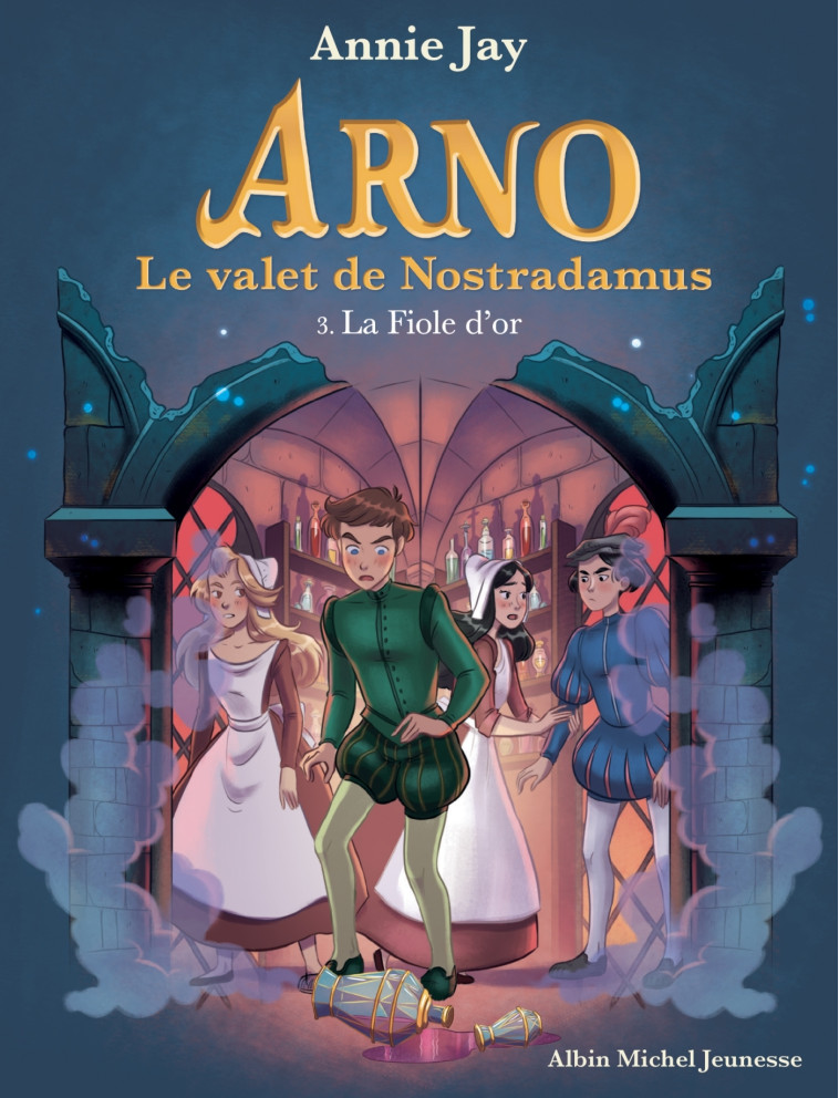 ARNO LE VALET DE NOSTRADAMUS T03 LA FIOLE D'OR - JAY/GOSSELIN - ALBIN MICHEL