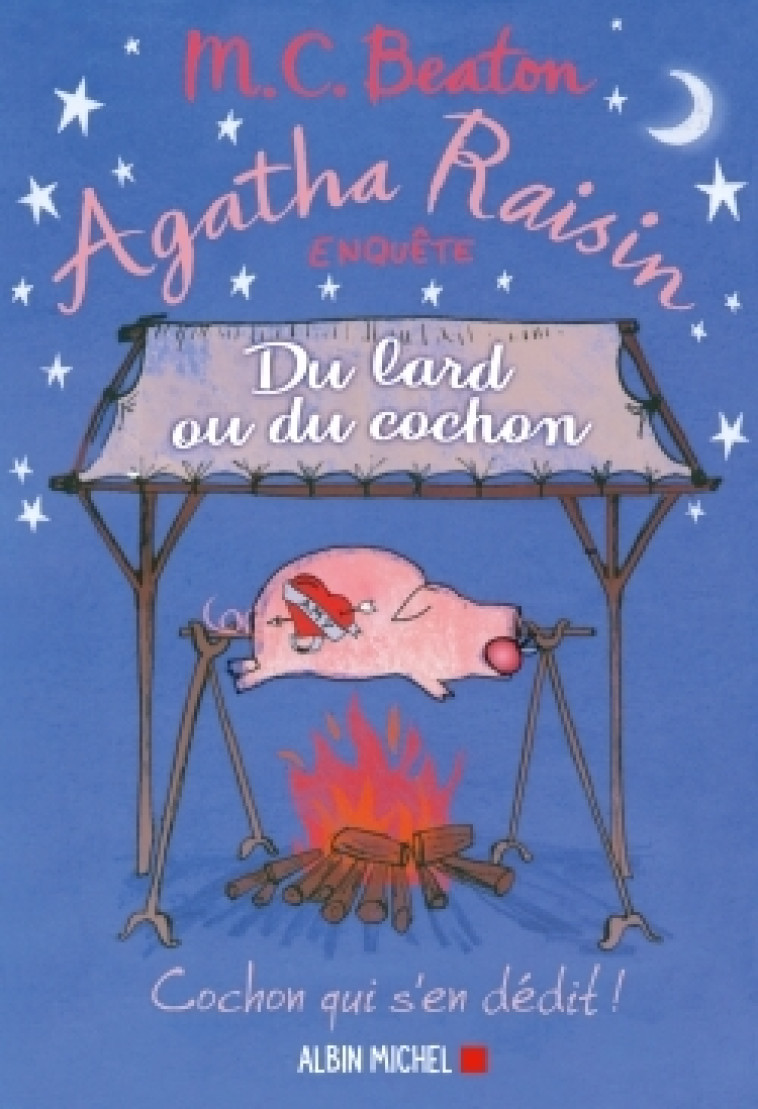 AGATHA RAISIN 22 - DU LARD OU DU COCHON - BEATON M. C. - ALBIN MICHEL