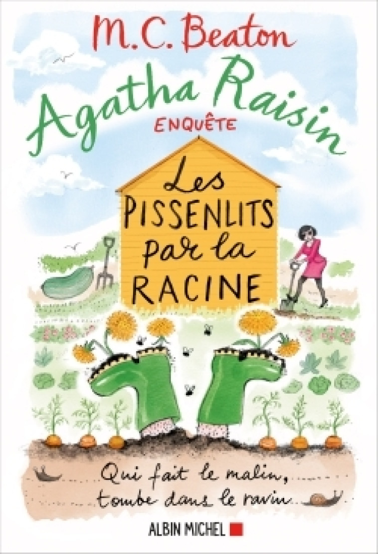 AGATHA RAISIN ENQUETE 27 - LES PISSENLITS P AR LA RACINE - BEATON M. C. - ALBIN MICHEL