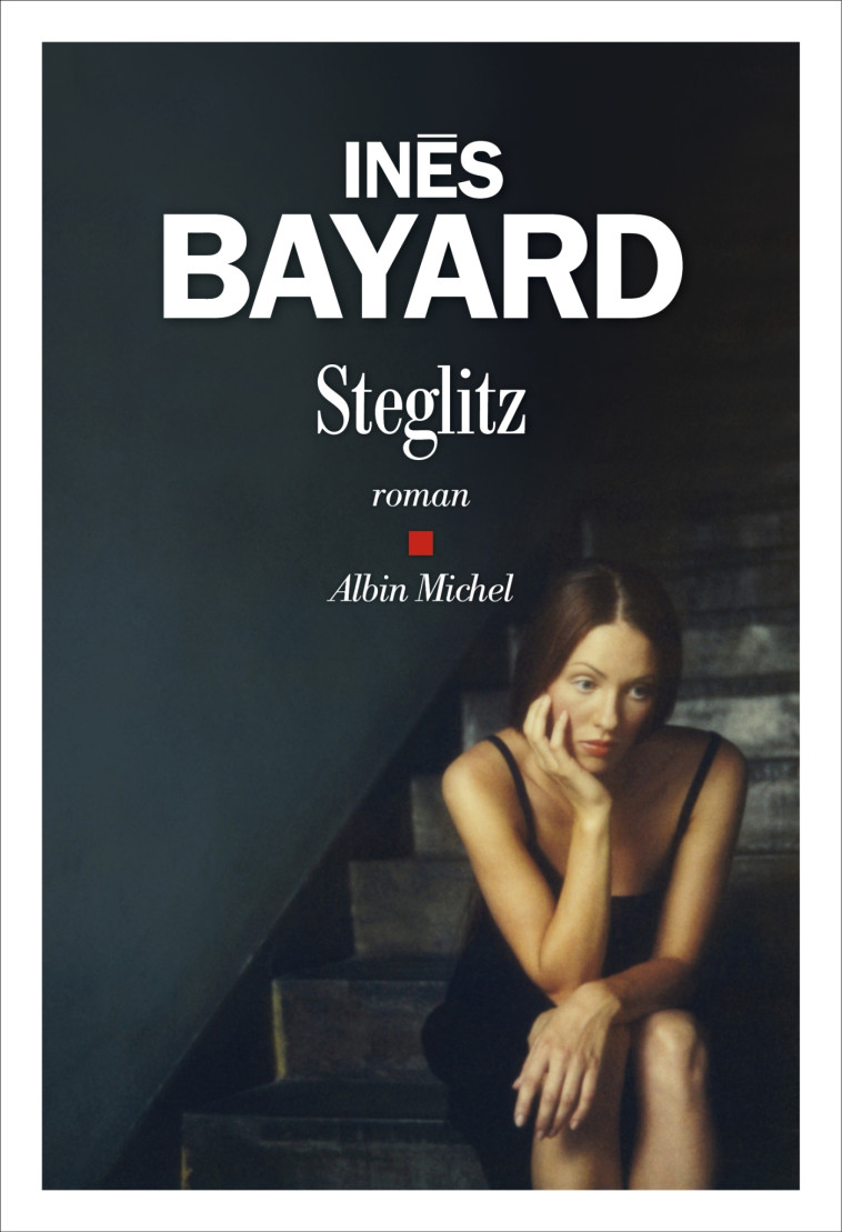 STEGLITZ - BAYARD INES - ALBIN MICHEL