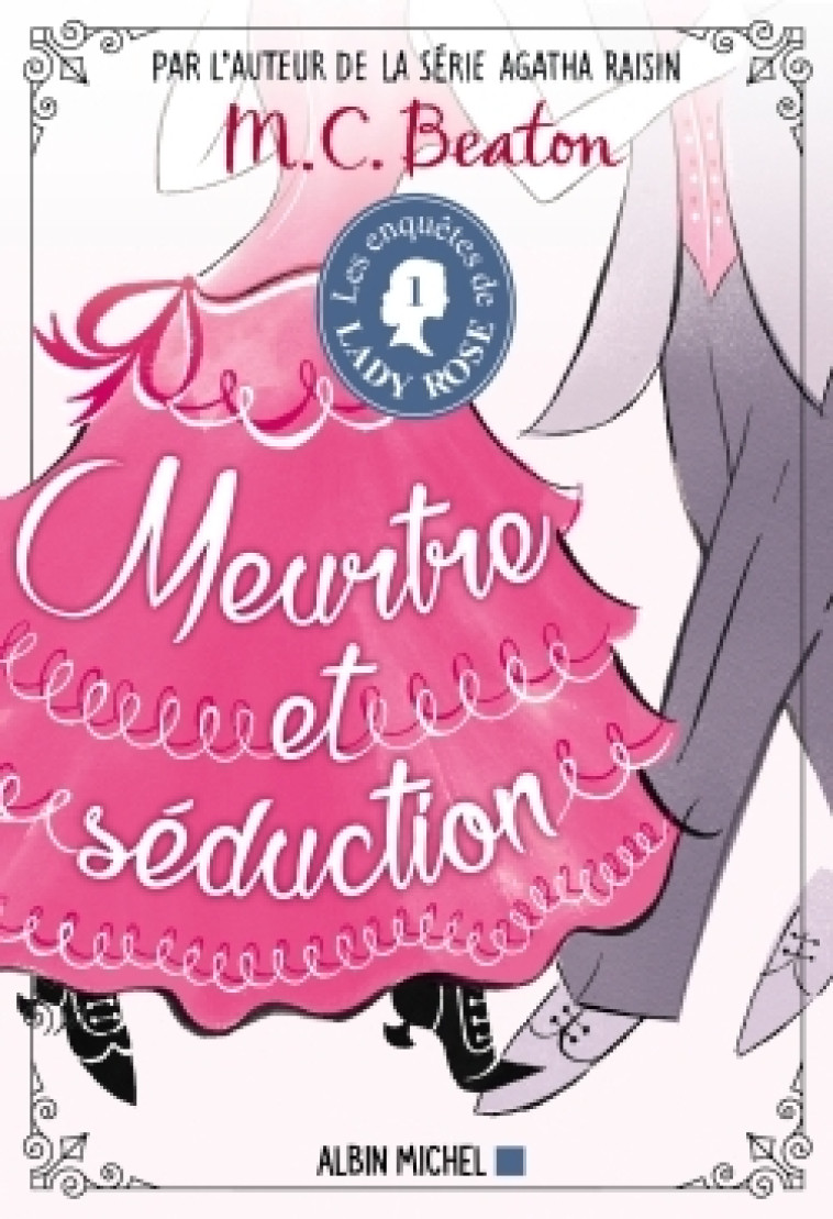 LES ENQUETES DE LADY ROSE - T01 - MEURTRE ET SEDUCTION - BEATON M. C. - ALBIN MICHEL