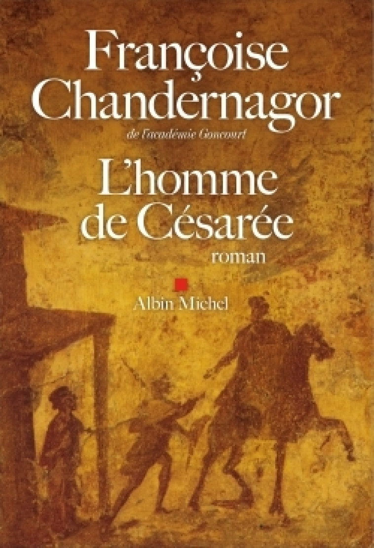 L'HOMME DE CESAREE - LA REINE OUBLIEE - TOM E 3 - CHANDERNAGOR F. - ALBIN MICHEL