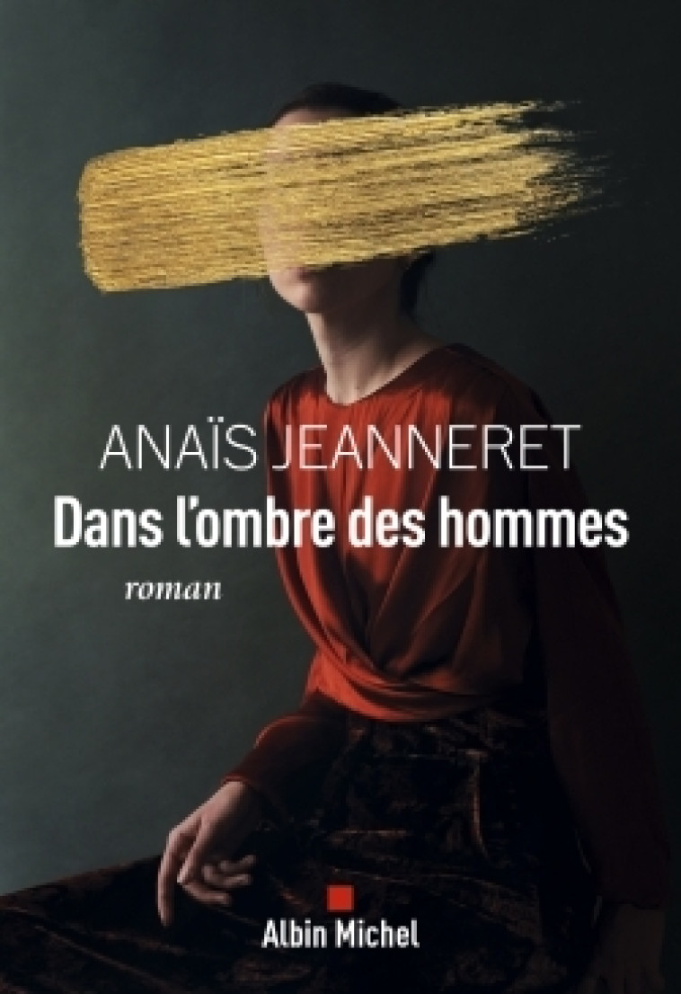 DANS L'OMBRE DES HOMMES - JEANNERET ANAIS - ALBIN MICHEL