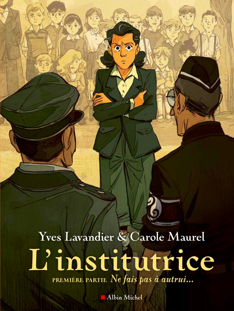 L'INSTITUTRICE - 1ERE PARTIE : NE FAIS PAS A AUTRUI - LAVANDIER/MAUREL - ALBIN MICHEL