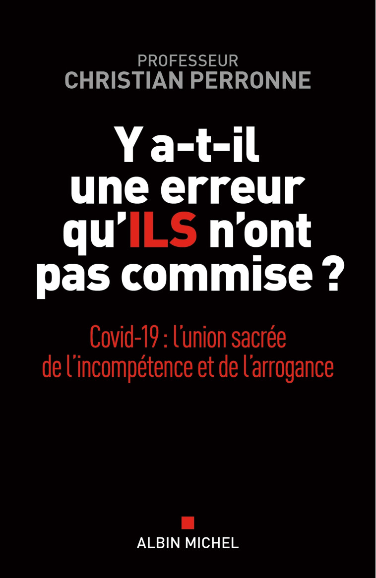 Y A-T-IL UNE ERREUR QU'ILS N'ONT PAS COMMIS E ? - COVID-19 : L'UNION SACREE DE L'INCOMP - PERRONNE CHRISTIAN - ALBIN MICHEL