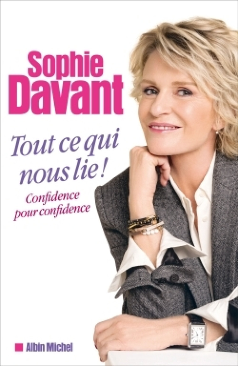 TOUT CE QUI NOUS LIE - CONFIDENCE POUR CONF IDENCE - DAVANT SOPHIE - ALBIN MICHEL