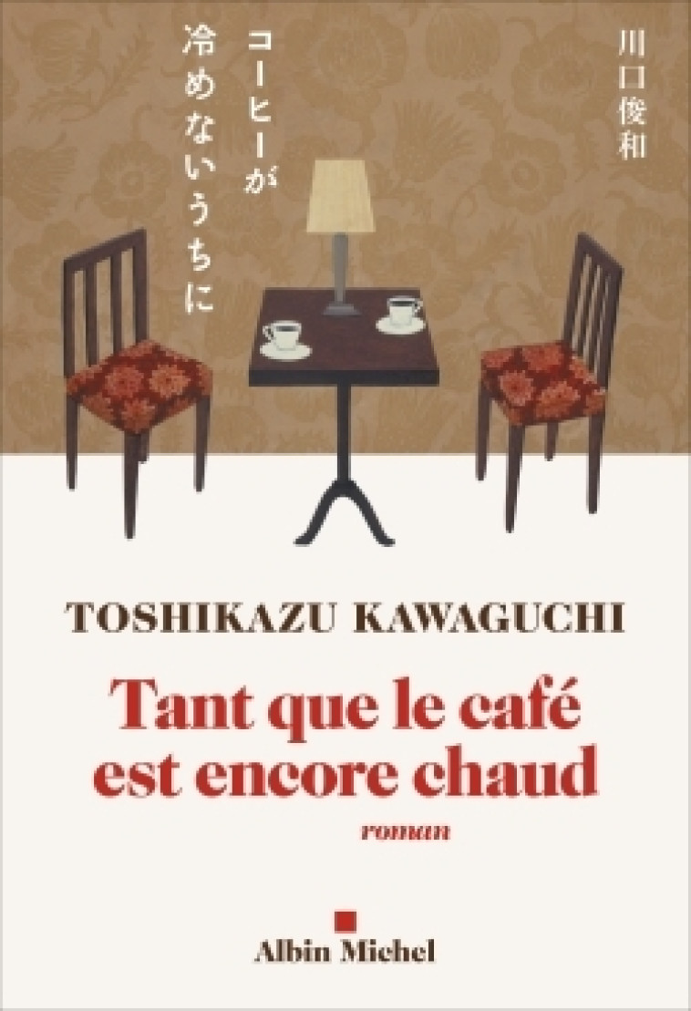 TANT QUE LE CAFE EST ENCORE CHAUD - KAWAGUCHI TOSHIKAZU - ALBIN MICHEL