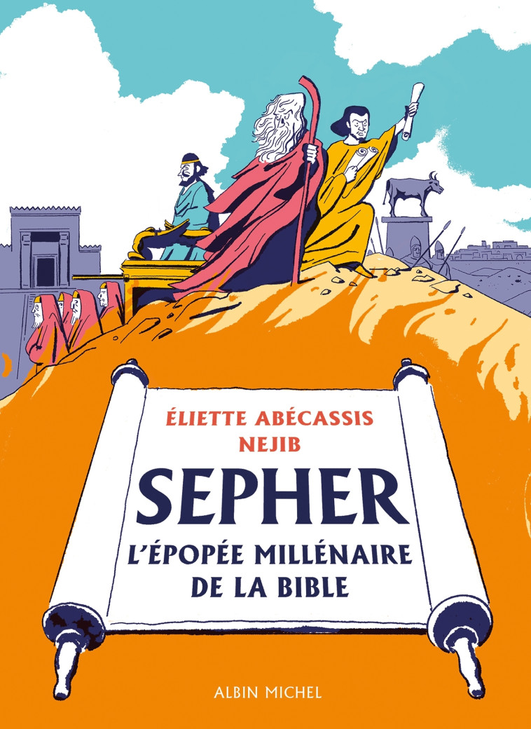 SEPHER - L'EPOPEE MILLENAIRE DE LA BIBLE - ABECASSIS/NEJIB - ALBIN MICHEL