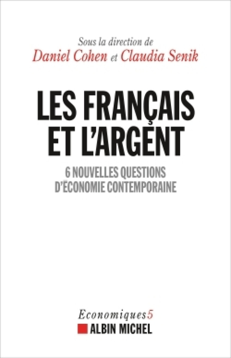 LES FRANCAIS ET L'ARGENT - 6 NOUVELLES QUES TIONS D'ECONOMIE CONTEMPORAINE - COHEN DANIEL - ALBIN MICHEL