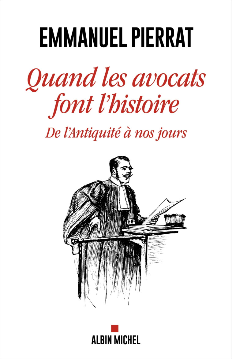 QUAND LES AVOCATS FONT L'HISTOIRE - DE L'ANTIQUITE A NOS JOURS - PIERRAT EMMANUEL - ALBIN MICHEL