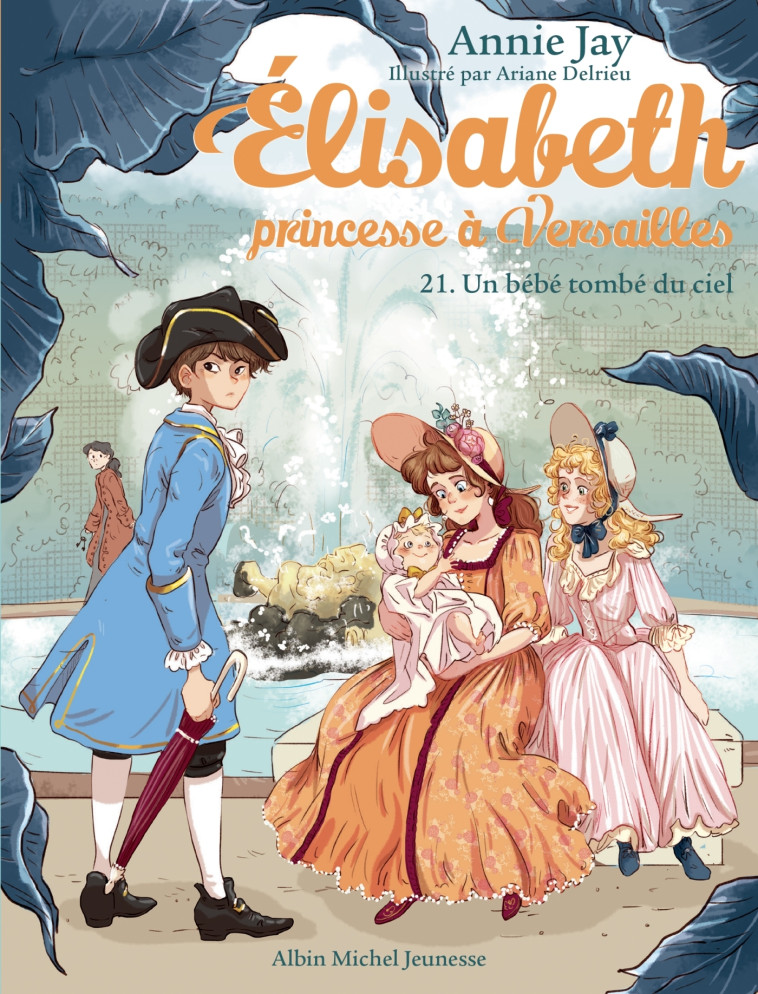 ELISABETH PRINCESSE A VERSAILLES T21 UN BEBE TOMBE DU CIEL - JAY/DELRIEU - ALBIN MICHEL