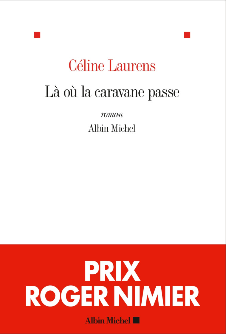 LA OU LA CARAVANE PASSE - LAURENS CELINE - ALBIN MICHEL