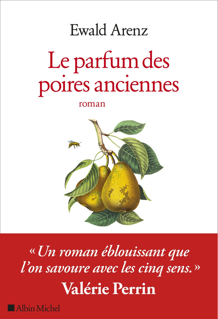 LE PARFUM DES POIRES ANCIENNES - ARENZ EWALD - ALBIN MICHEL