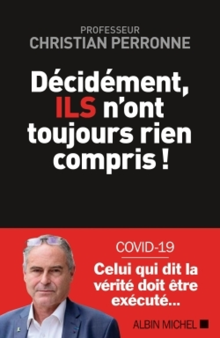 DECIDEMENT, ILS N'ONT TOUJOURS RIEN COMPRIS ! - PERRONNE CHRISTIAN - ALBIN MICHEL