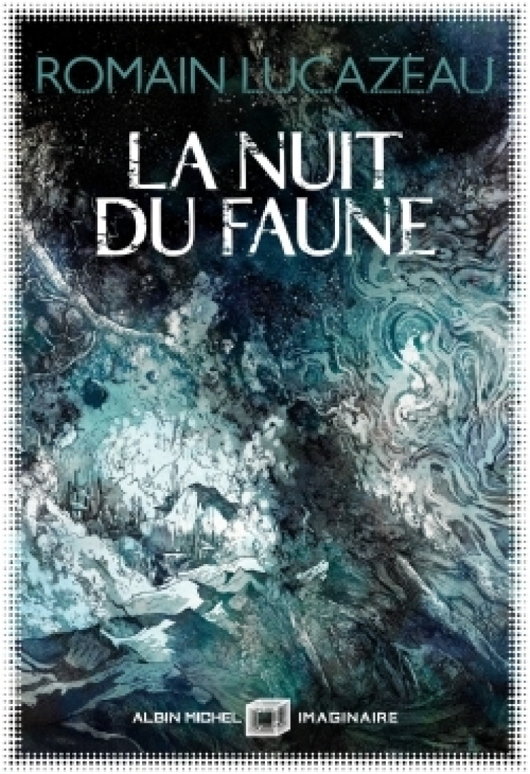 LA NUIT DU FAUNE - LUCAZEAU ROMAIN - ALBIN MICHEL