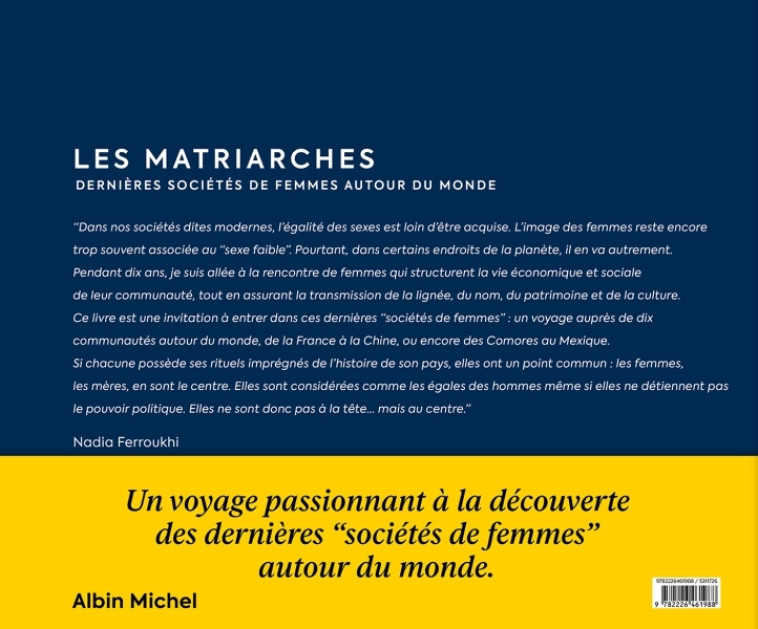 LES MATRIARCHES - DERNIERES SOCIETES DE FEMMES AUTOUR DU MONDE - FERROUKHI NADIA - ALBIN MICHEL