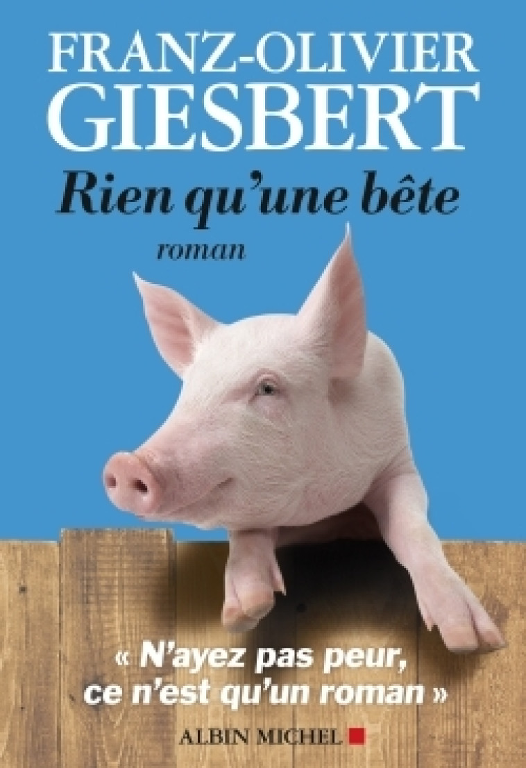 RIEN QU'UNE BETE - GIESBERT F-O. - ALBIN MICHEL