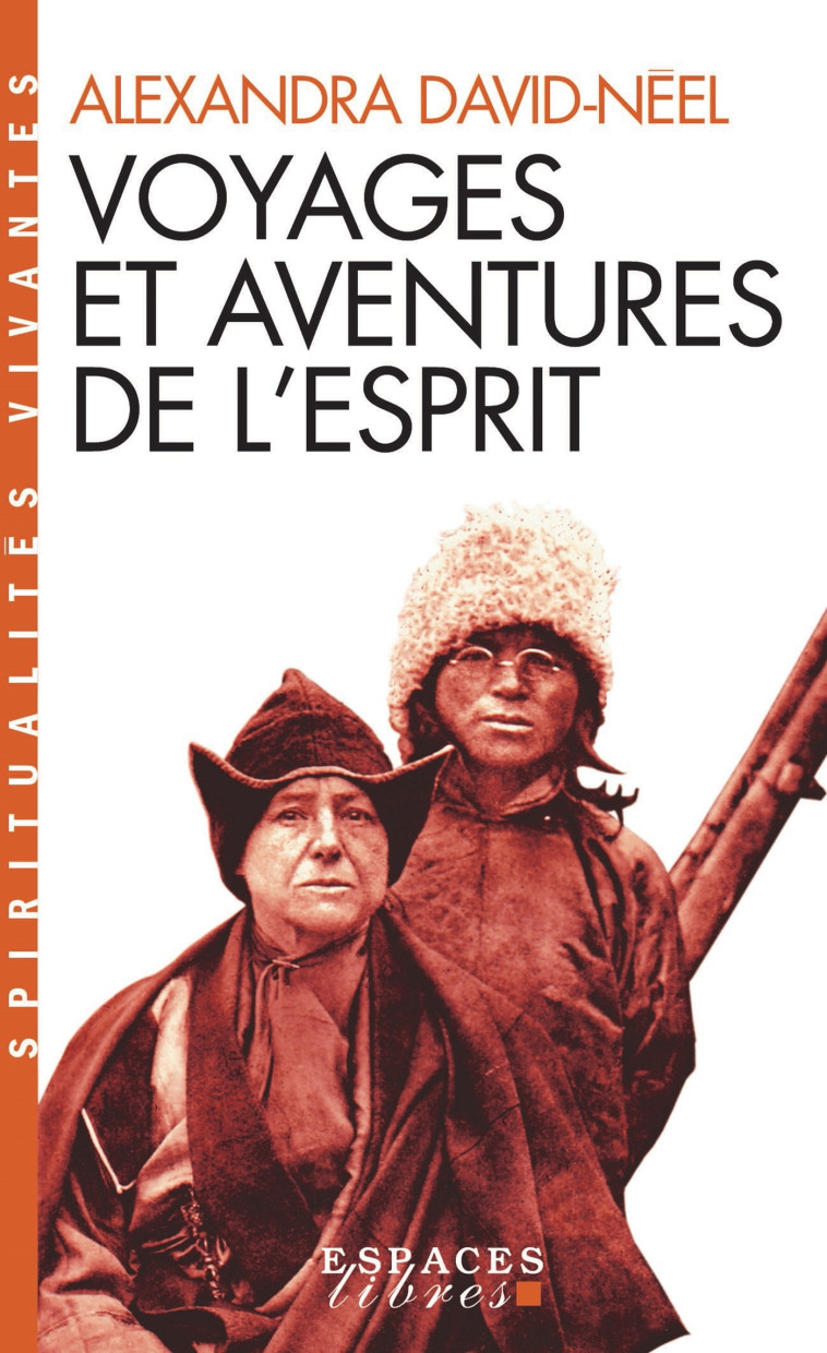 VOYAGES ET AVENTURES DE L'ESPRIT - DAVID NEEL ALEXANDRA - ALBIN MICHEL