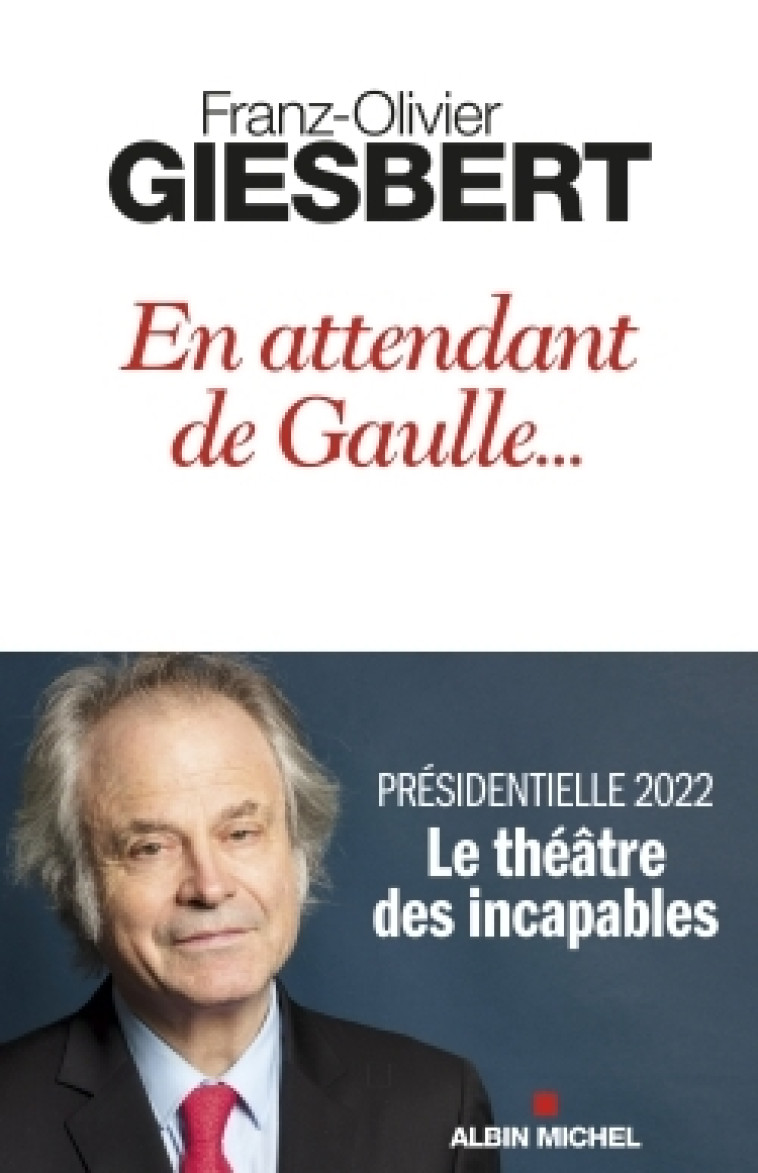 EN ATTENDANT DE GAULLE - LE THEATRE DES INCAPABLES - TOME 2 - GIESBERT F-O. - ALBIN MICHEL