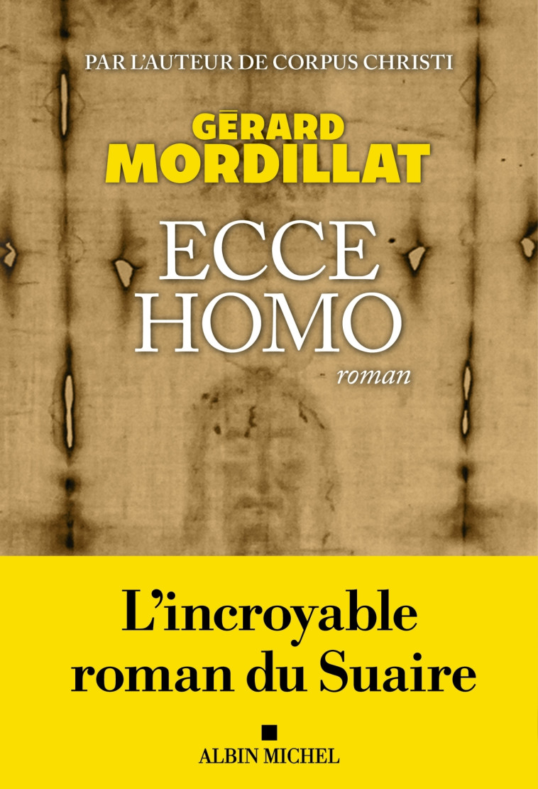 ECCE HOMO, LE ROMAN DU SUAIRE - MORDILLAT GERARD - ALBIN MICHEL