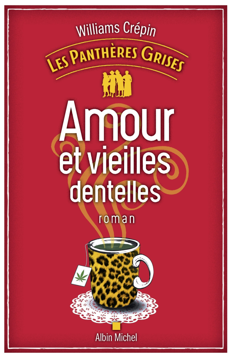 LES PANTHERES GRISES - T01 - AMOURS ET VIEILLES DENTELLES - CREPIN WILLIAMS - ALBIN MICHEL