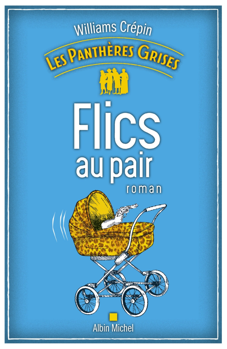 LES PANTHERES GRISES - T02 - FLICS AU PAIR - CREPIN WILLIAMS - ALBIN MICHEL