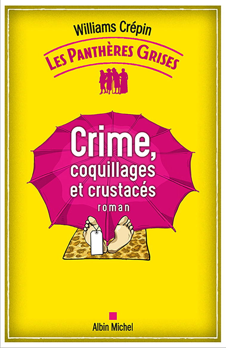 LES PANTHERES GRISES - TOME 3 - CRIME, COQUILLAGES ET CRUSTACES - CREPIN WILLIAMS - ALBIN MICHEL