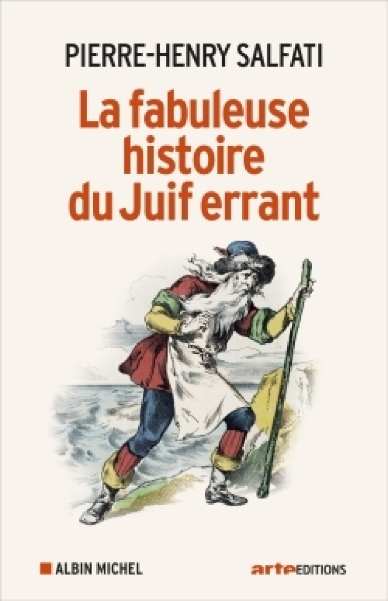 LA FABULEUSE HISTOIRE DU JUIF ERRANT - SALFATI PIERRE-HENRY - ALBIN MICHEL