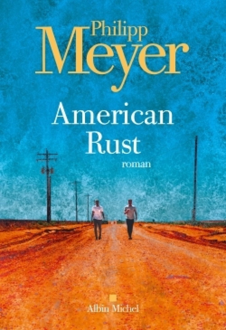 AMERICAN RUST - MEYER PHILIPP - ALBIN MICHEL