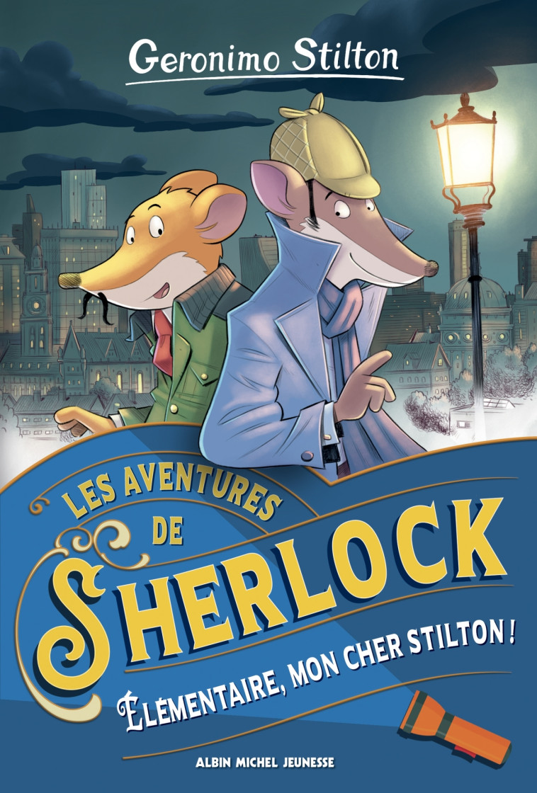 LES AVENTURES DE SHERLOCK T01 ELEMENTAIRE, MON CHER STILTON ! - STILTON GERONIMO - ALBIN MICHEL