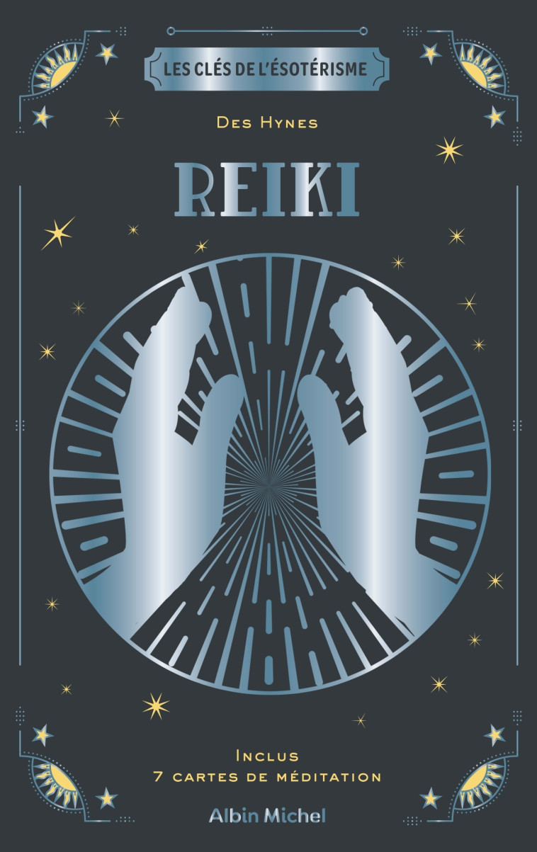 LES CLES DE L'ESOTERISME - REIKI - HYNES DES - ALBIN MICHEL