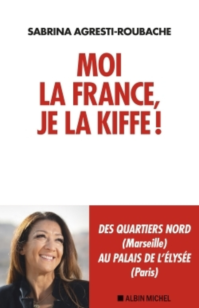 MOI LA FRANCE... JE LA KIFFE ! - AGRESTI ROUBACHE S. - ALBIN MICHEL