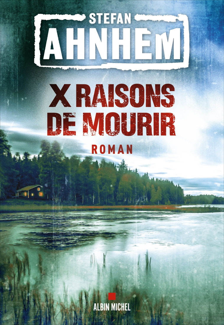 X RAISONS DE MOURIR - AHNHEM STEFAN - ALBIN MICHEL