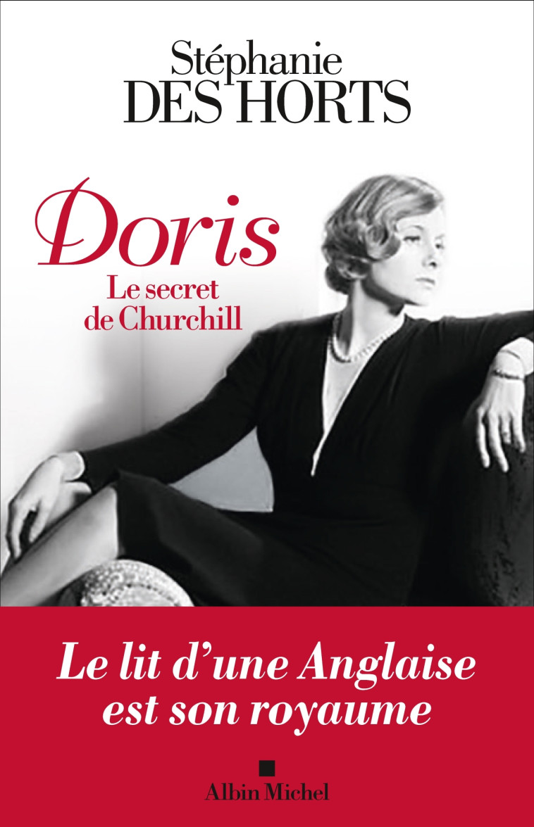 DORIS, LE SECRET DE CHURCHILL - LA MAITRESSE SECRETE DE CHURCHILL - DES HORTS STEPHANIE - ALBIN MICHEL