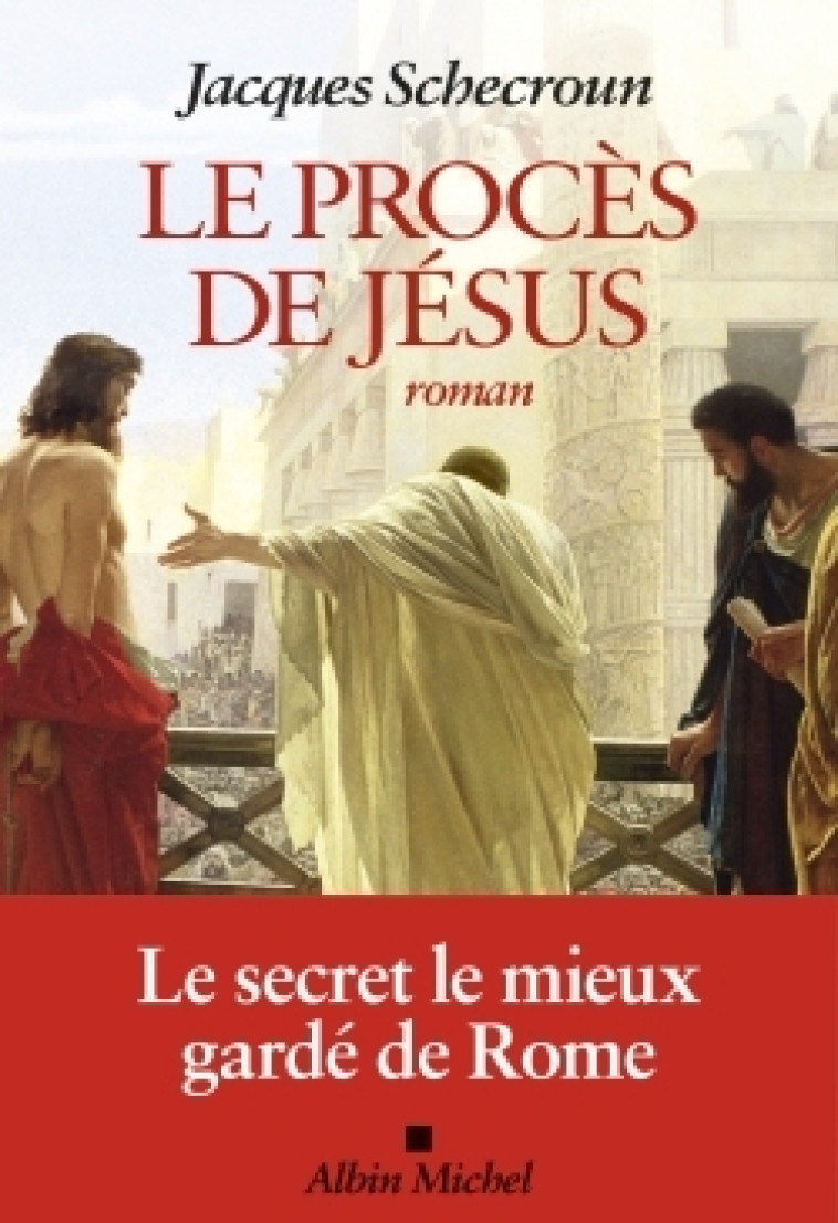 LE PROCES DE JESUS - SCHECROUN JACQUES - ALBIN MICHEL